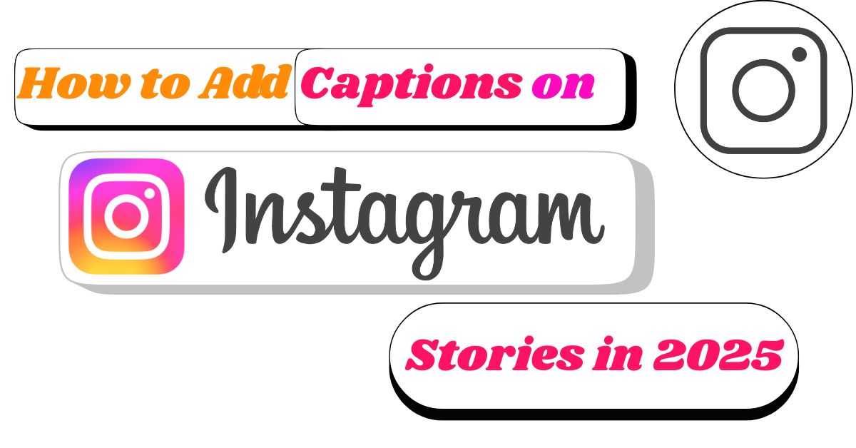 how-to-addget-captions-on-instagram-stories-in-2025