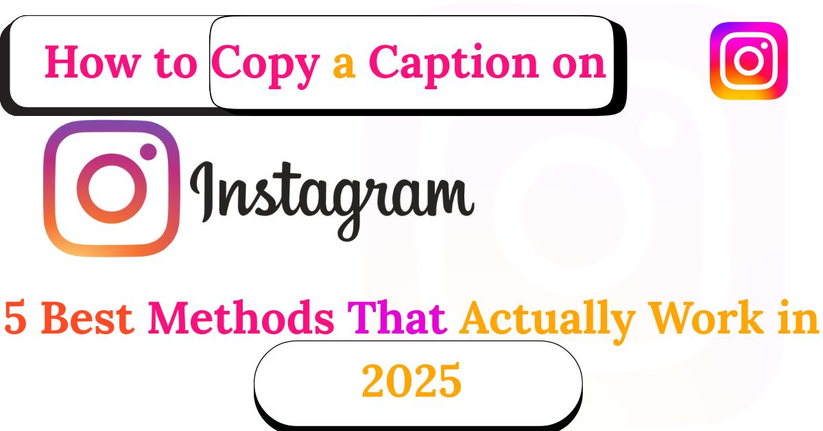 how-to-copy-a-caption-on-instagram-5-best-methods