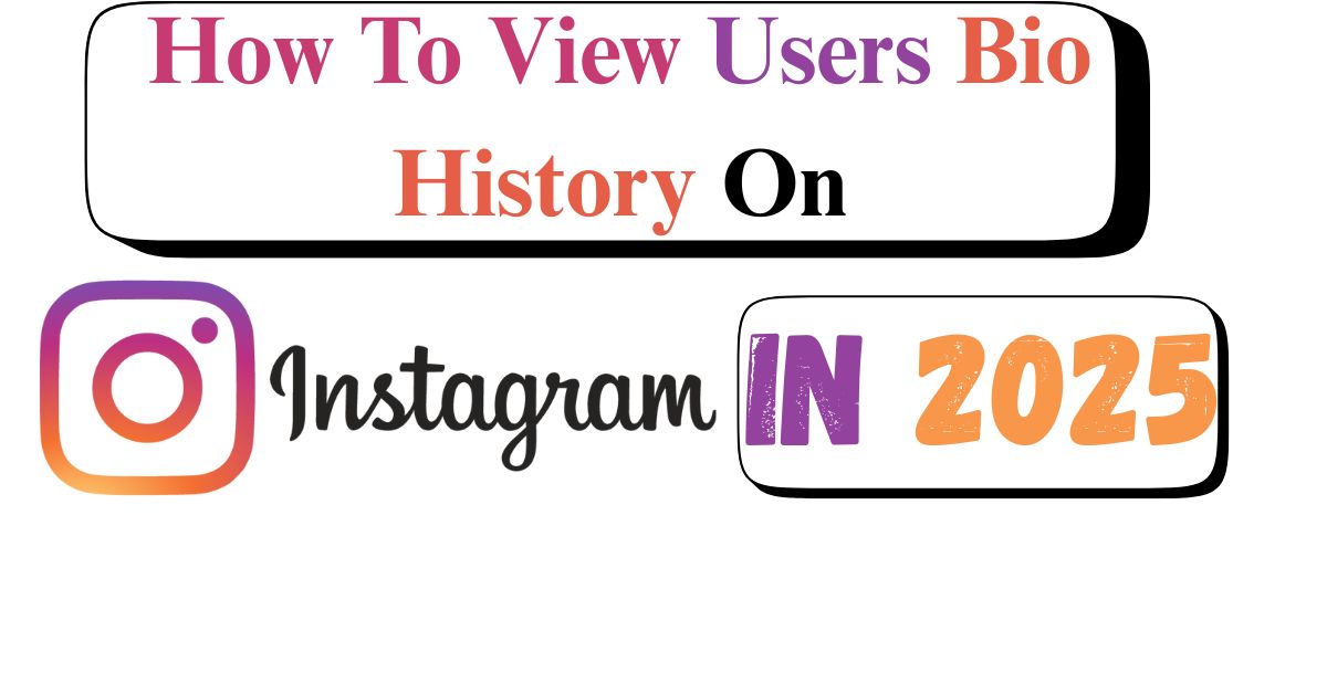 how-to-view-users-bio-history-on-instagram