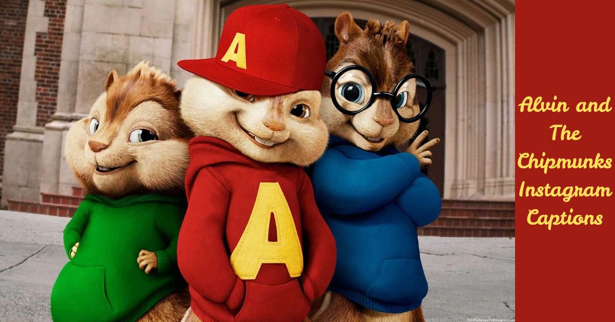 alvin-and-the-chipmunks-instagram-captions