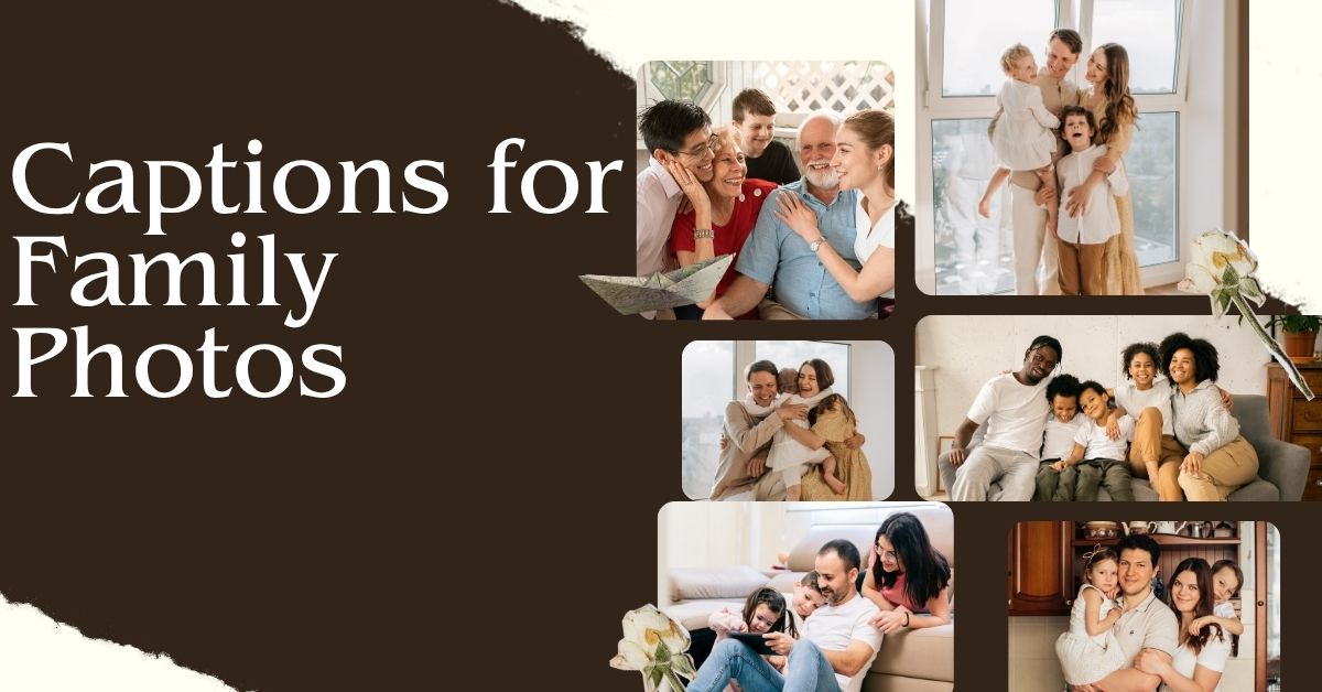 195 Captions For Family Photos On Instagram