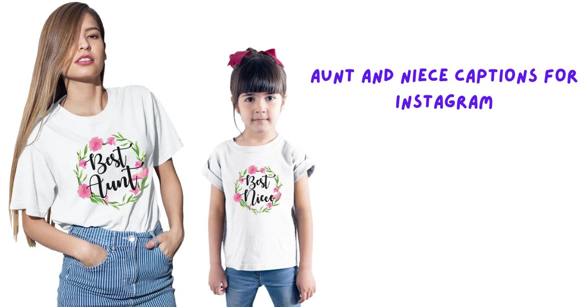 aunt-and-niece-captions-for-instagram