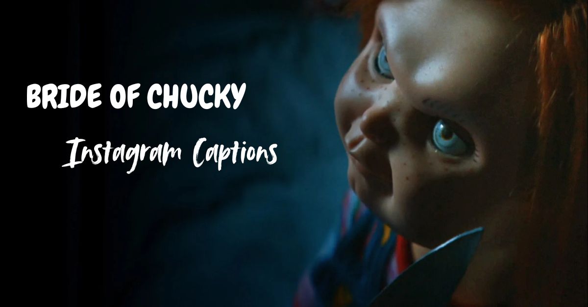 bride-of-chucky-captions-for-instagram